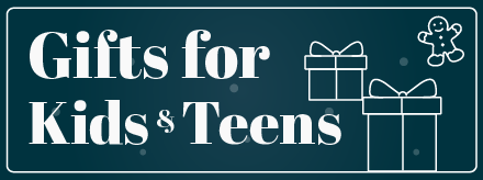 Gifts for Kids & Teens