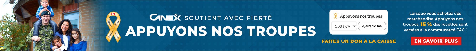 Canex soutient avec fierte Appuyons nos troupes. faites  un don a la caisse