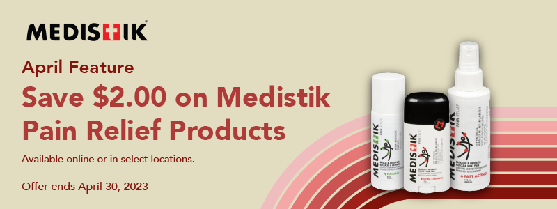 Save $2.00 on Medistik Pain Relief Products. Available Online or in select Locations. Offer ends April 30, 2023