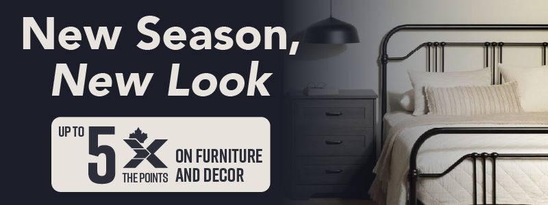 Dining Room, Living Room, and Bedroom furniture - up to 5X the Points